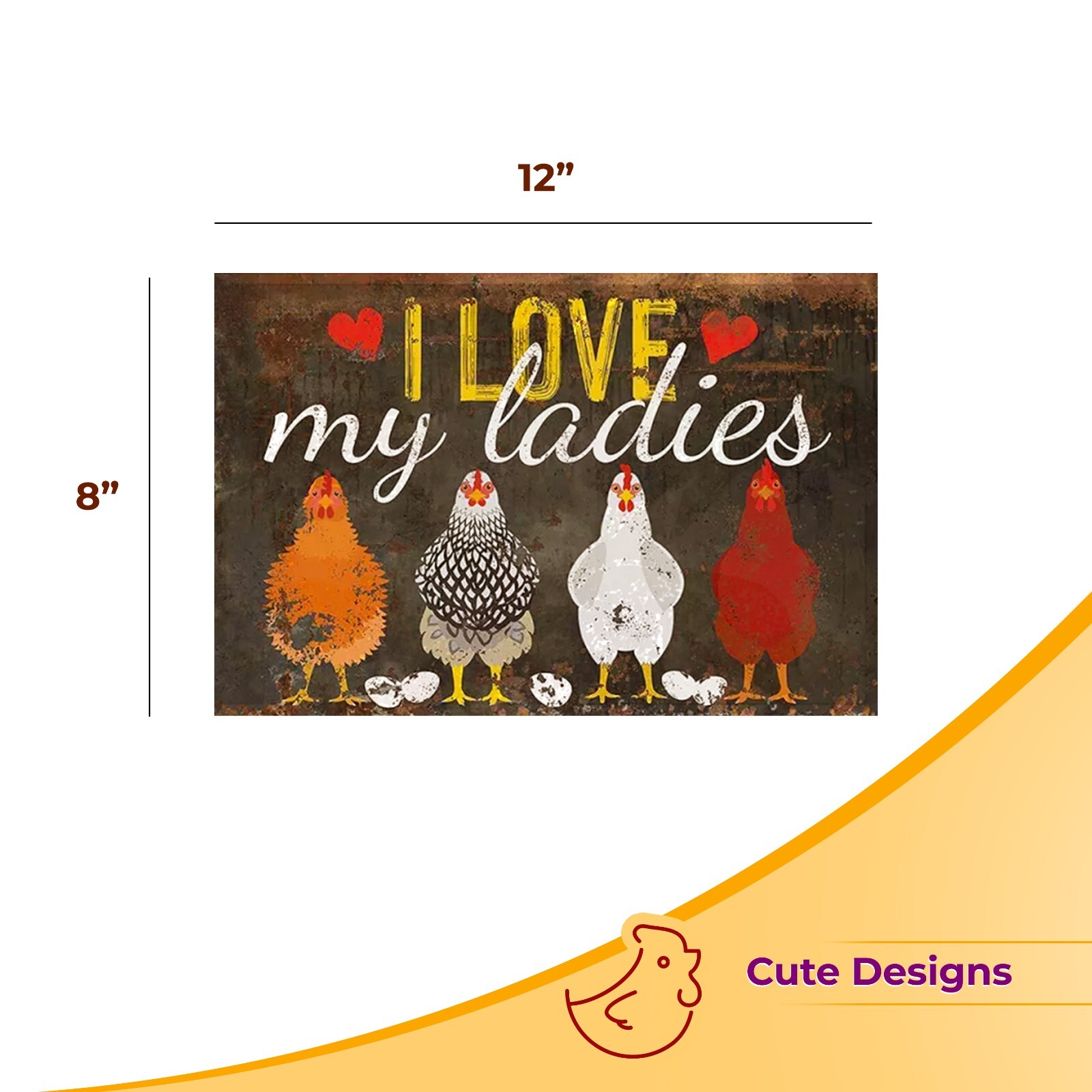 Cute Chicken Yard signs – I Love My Ladies – Metal Sign 8in x 12in. Chicken Toys