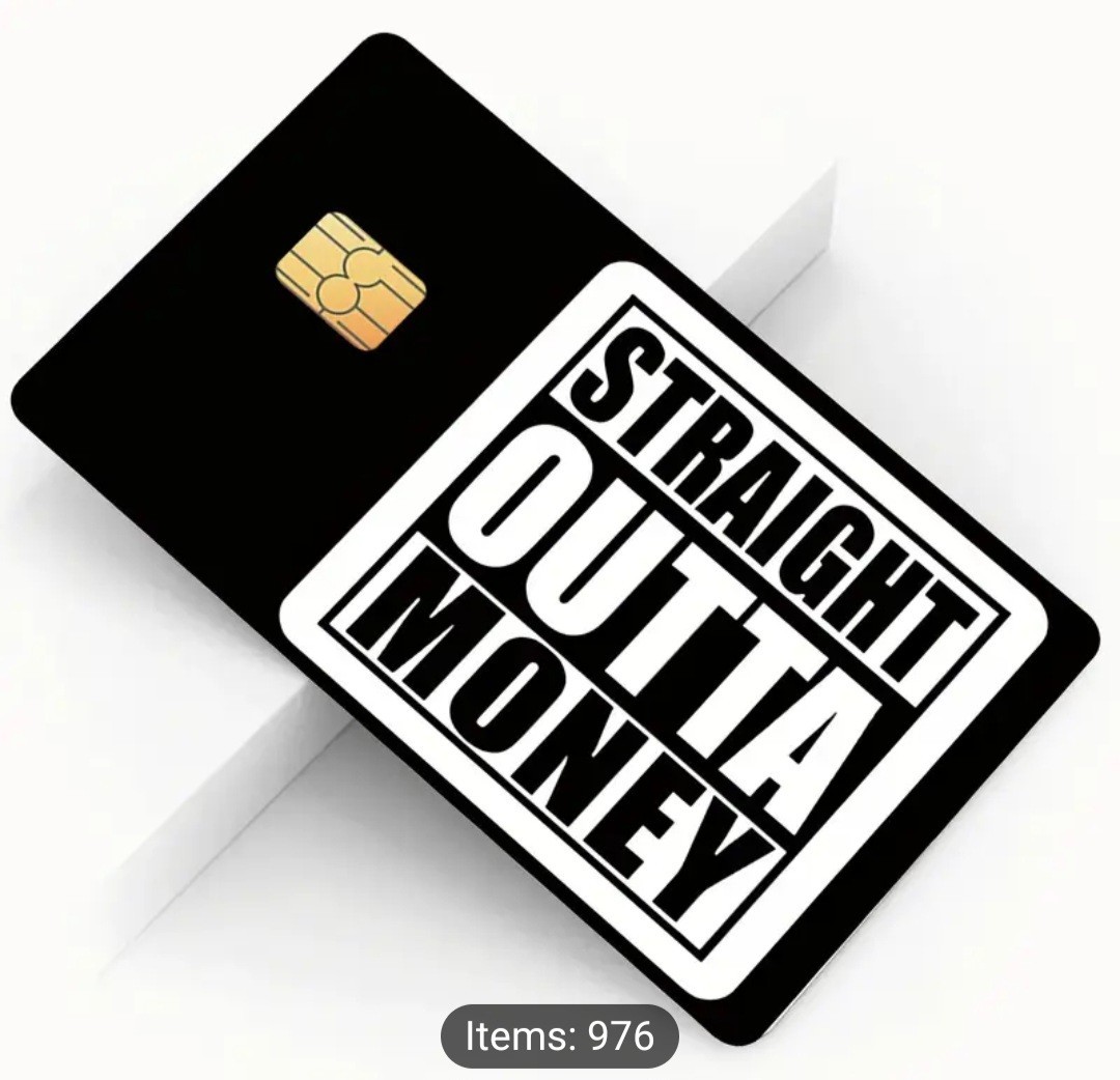 Straight Out Of Money Credit Debit Card Sticker Skin Free Shipping