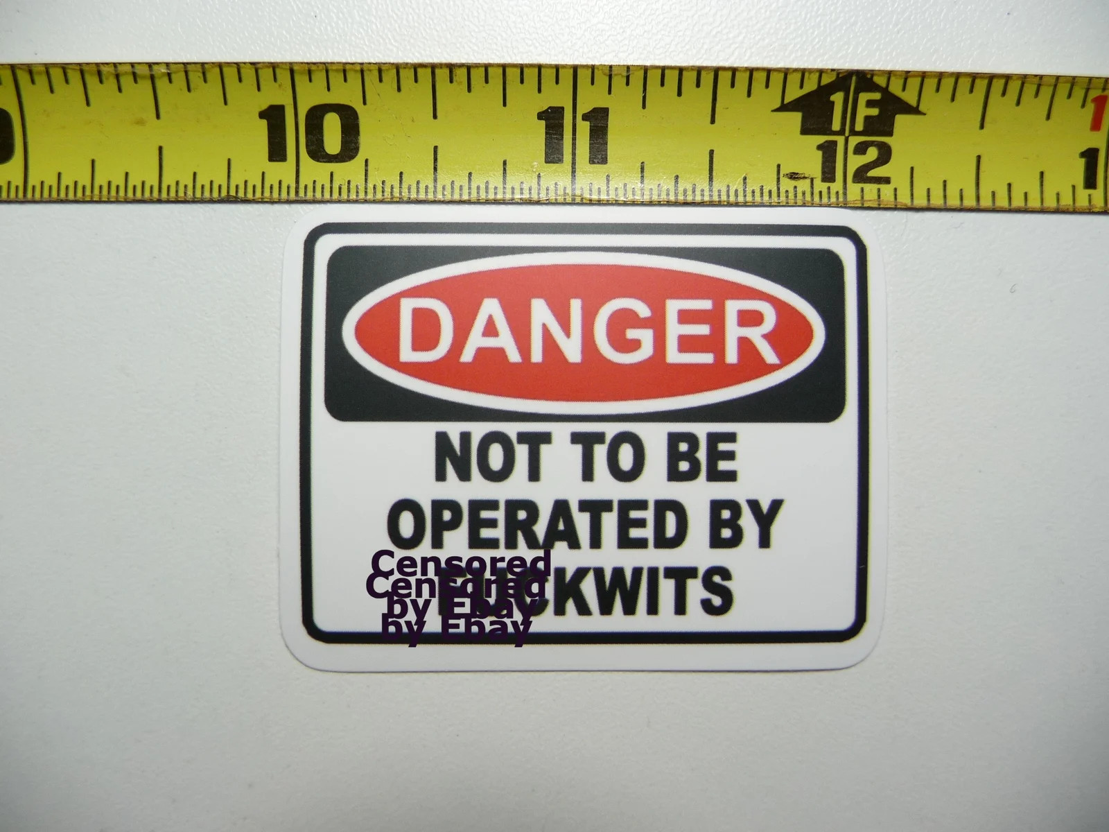 DANGER NOT TO BE OPERATED BY F**KWITS SMALL STICKER DECAL FUNNY WORKER JOB
