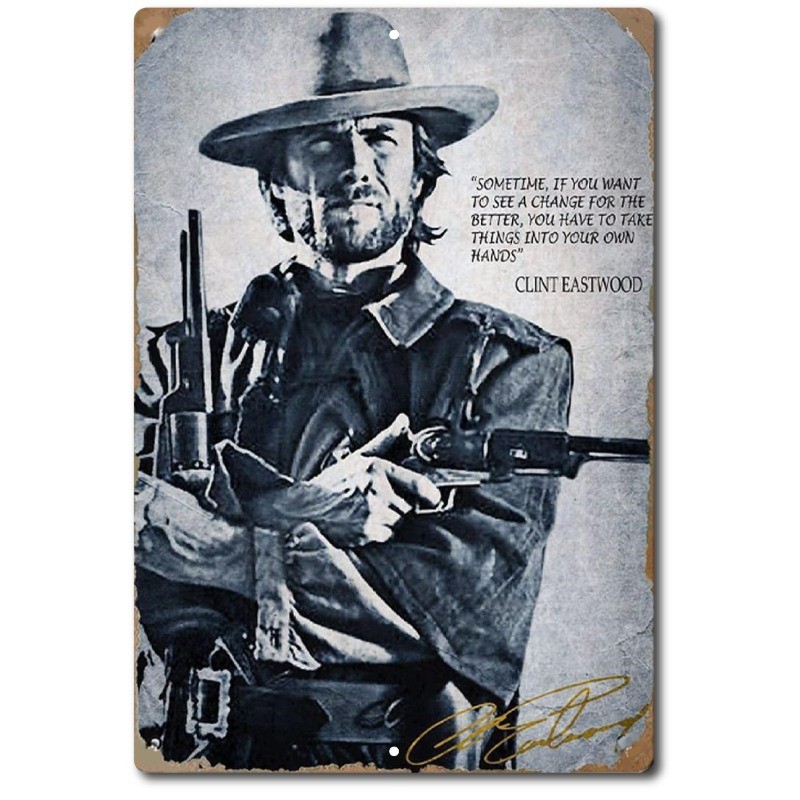 Clint Eastwood Inspirational Quote Metal Sign 8×12 Tin Wall Decor Motivational