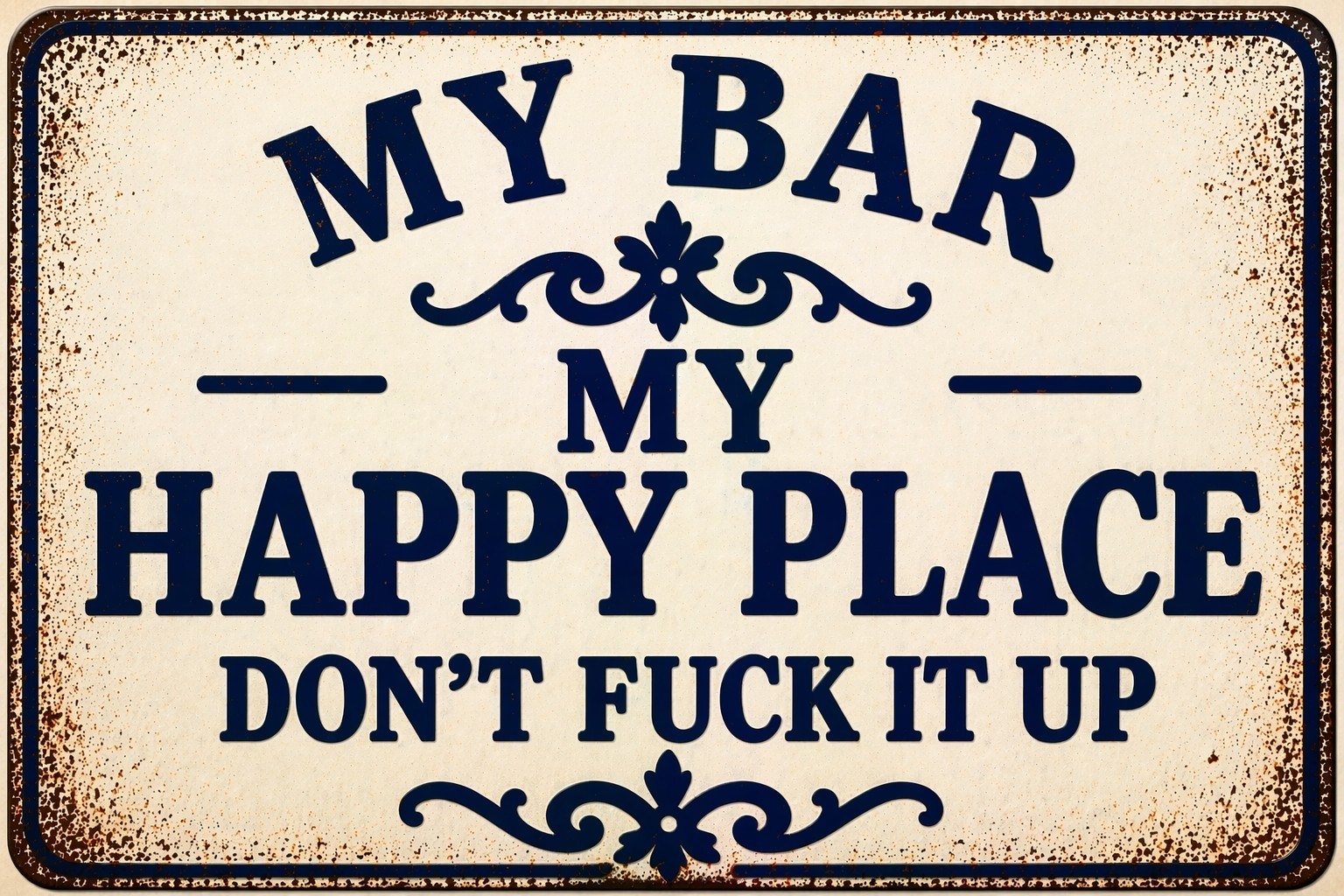 This Is My Bar My Happy Place Don’t F It Up Metal Sign Rustic 8×12 Man Cave