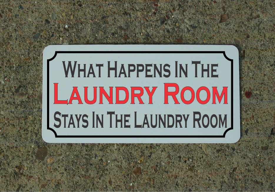What Happens in the Laundry Room Stays in the Laundry Room Metal Sign