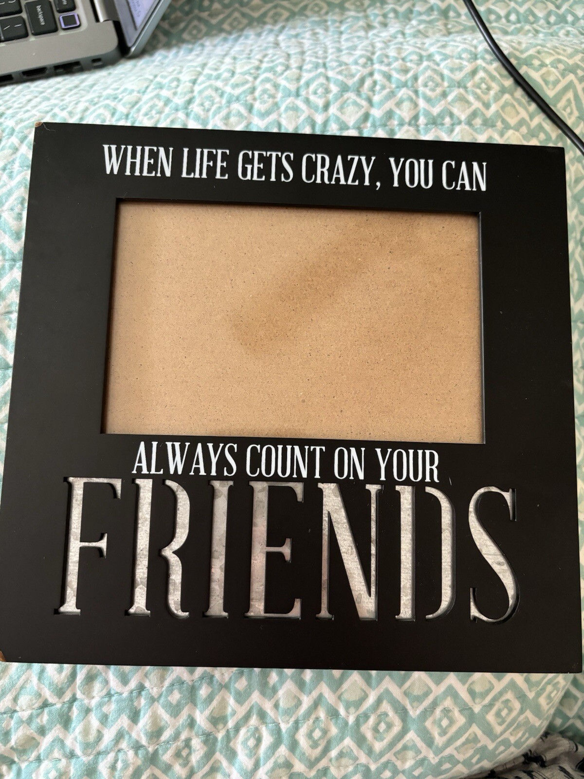 When life gets crazy, you can always count on your FRIENDS Frame