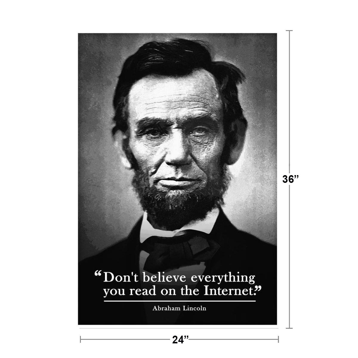 Dont Believe Everything You Read On The Internet Lincoln Funny Poster 24×36