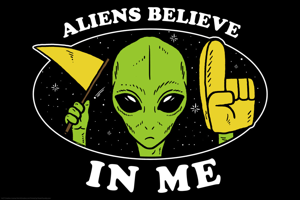 Aliens Believe In Me Funny Cool Wall Decor Art Print Poster 12×18