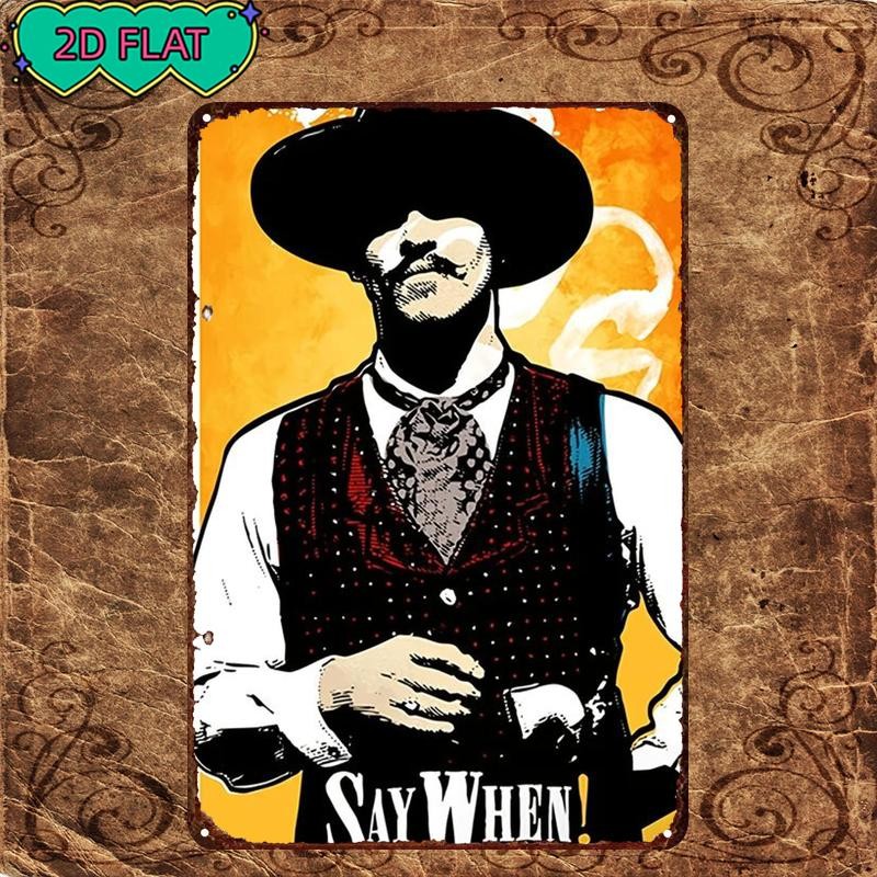 Cowboy Tin Sign – Western “Say When” Gunfighter Metal Poster Wall Art Decor