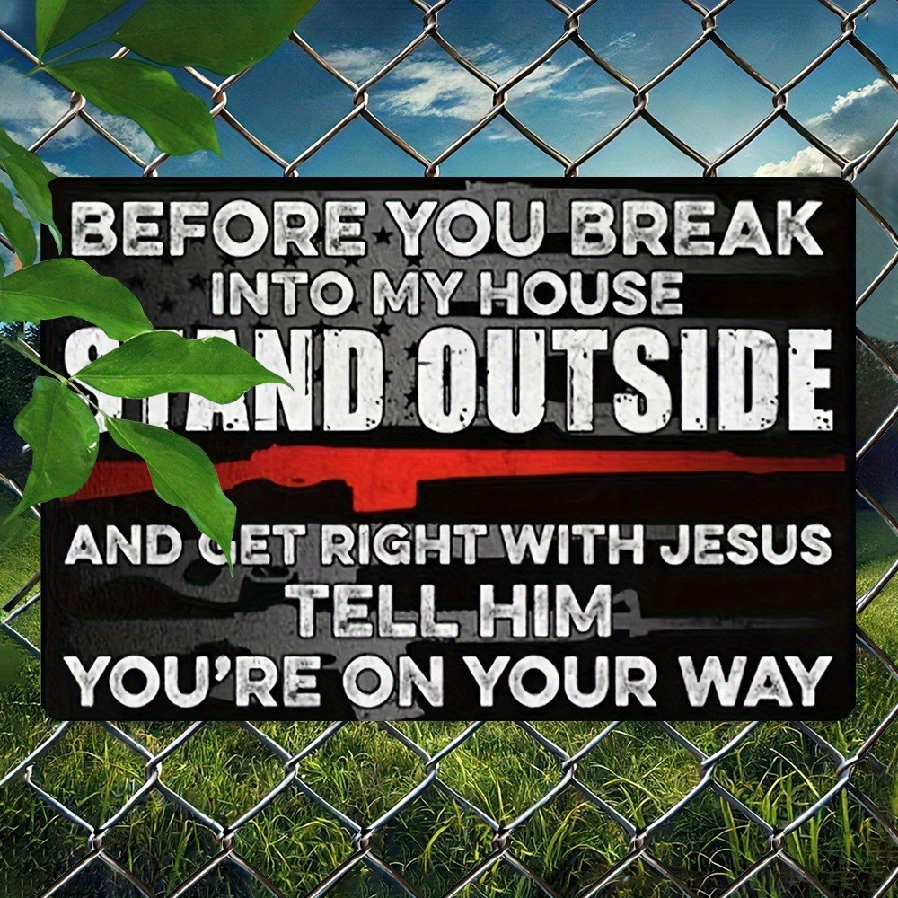 Before You Break Into My House Funny Metal Tin Signs Wall Decor Warning Plaques