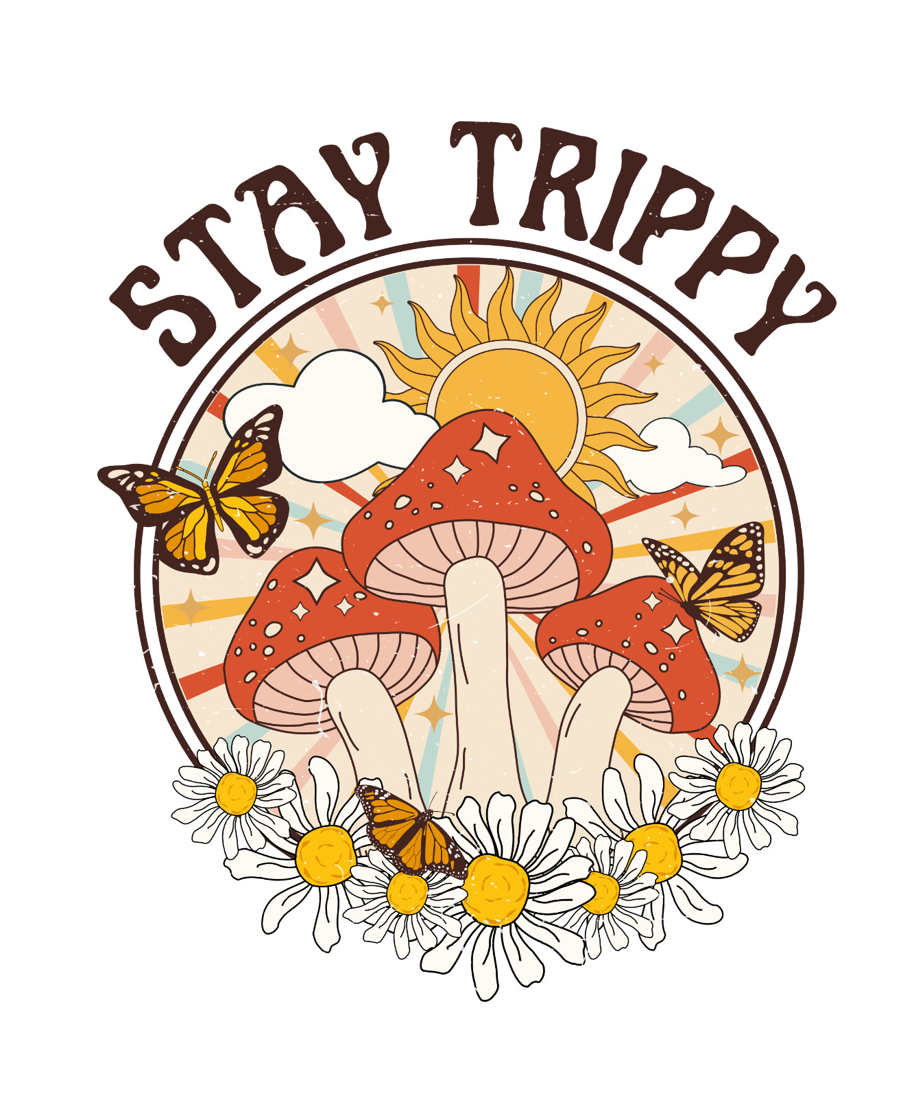STAY TRIPPY Sublimation Print Ready to Press, Heat Transfer PICK YOUR SIZE