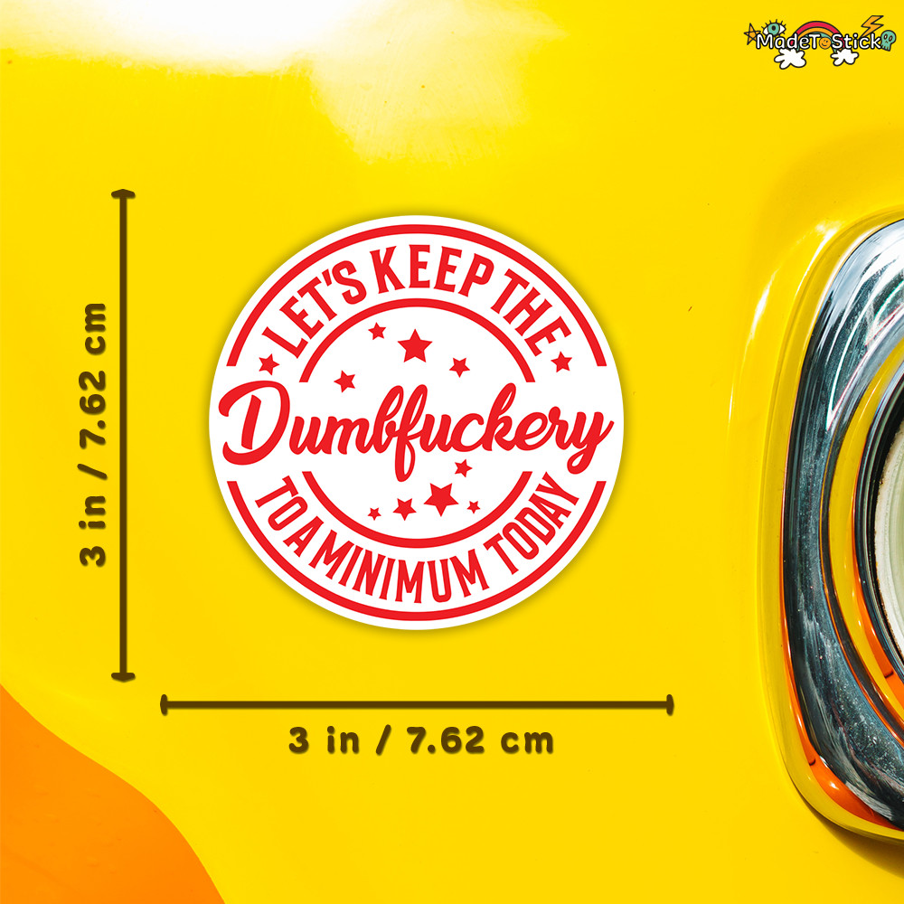 3-Pcs Funny Sticker Let’s Keep The Dumbfkery To A Minimum Vinyl Decal for Laptop