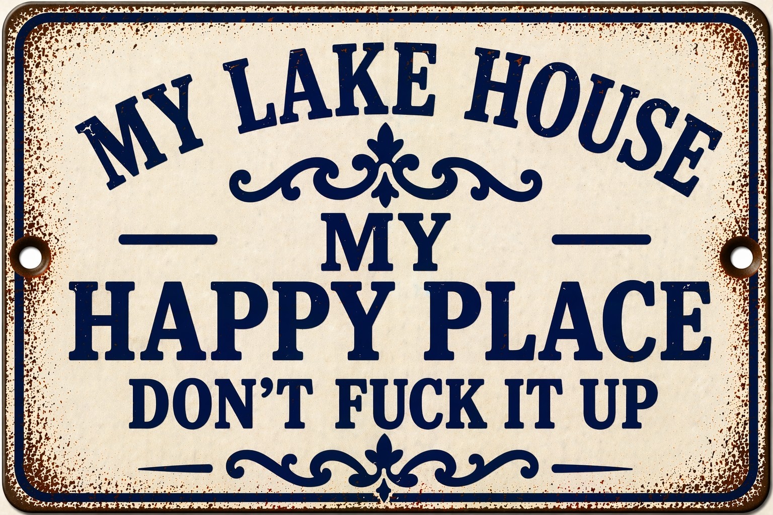 This Is My Lake House My Happy Place Don’t F It Up Metal Sign Rustic 8×12