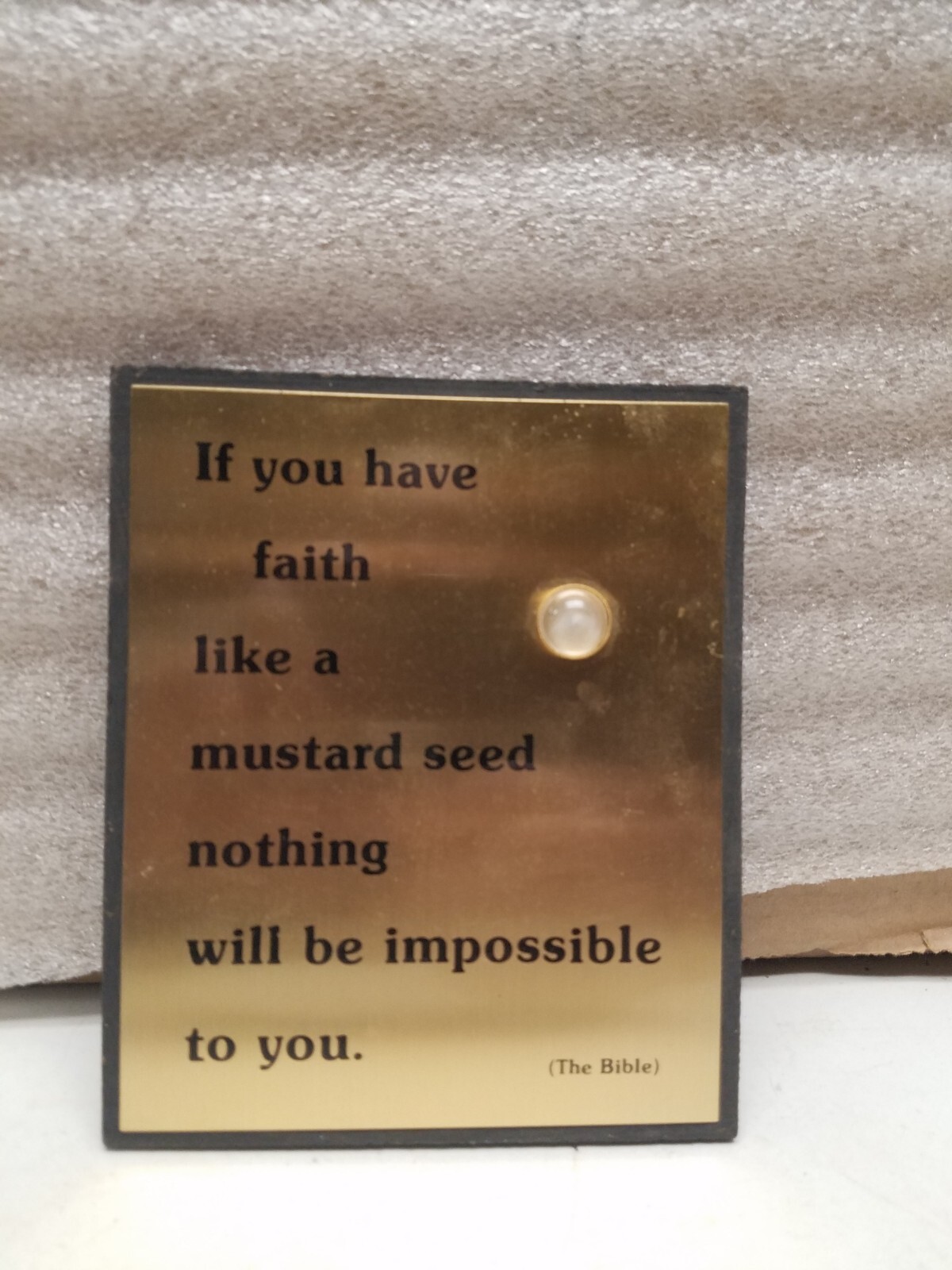If You Have Faith Like a Mustard Seed Gold Free Standing Plaque (B)