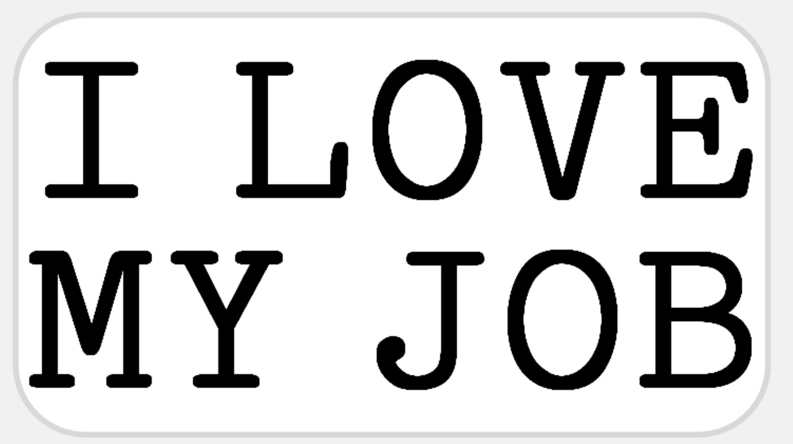 I Love My Job 50 Pcs Stickers Pack 2.25 x 1.25 in Work Office Humor Gift Favor