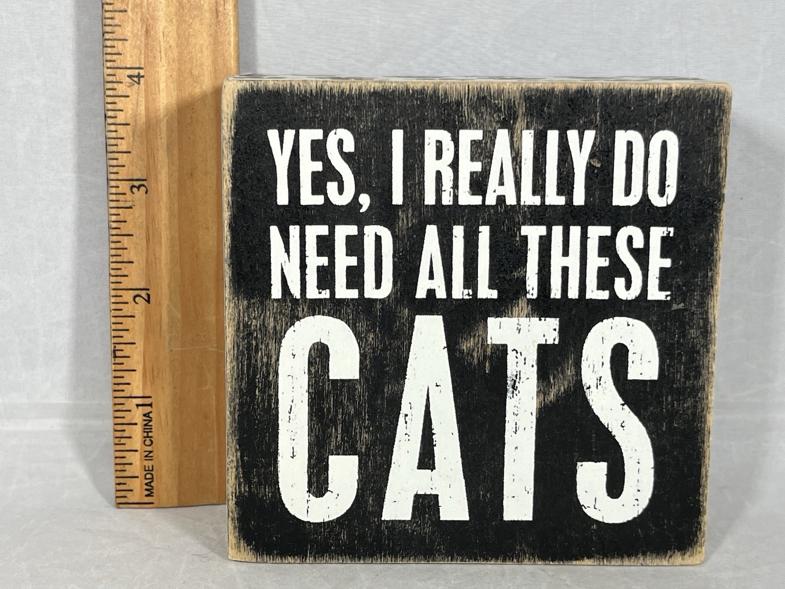 Yes, I Really Do Need These Cats Primitives by Kathy Wooden Box Sign Home Decor