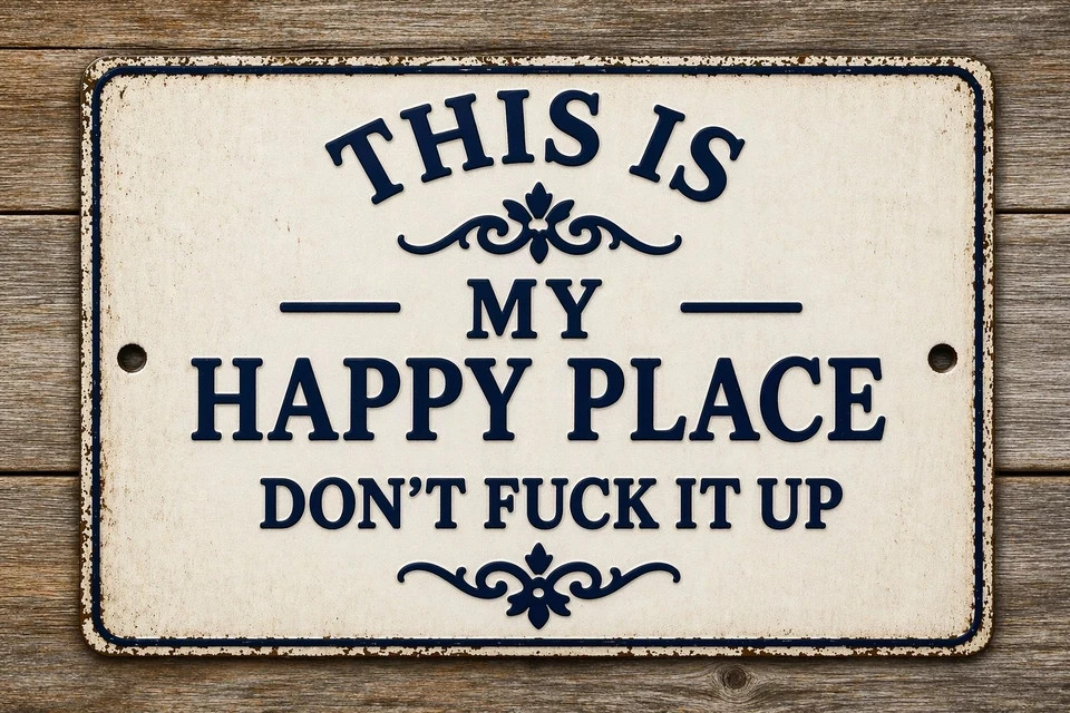 This Is My Happy Place Don’t F It Up Man Cave Metal Sign Rustic 8×12 Man Cave