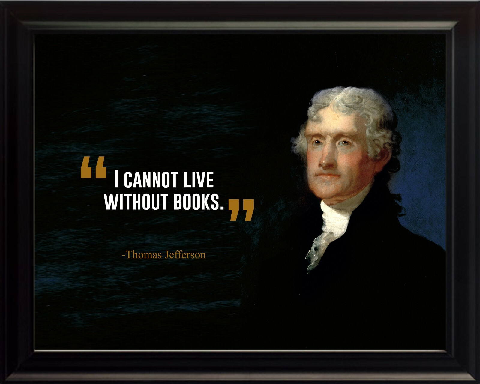 Thomas Jefferson I Cannot Live Poster Print Picture or Framed Wall Art