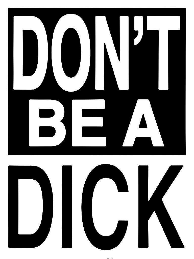 DON’T BE A DICK Decal Sticker Self Improvement Funny Saying 15 colors 7 Sizes