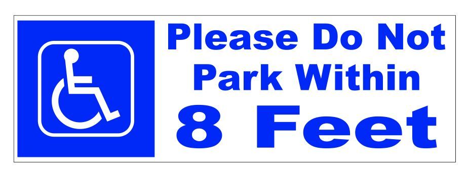 Please Do Not Park Within 8 Feet Handicap Wheelchair Bumper Sticker 3″ x 9″ B09