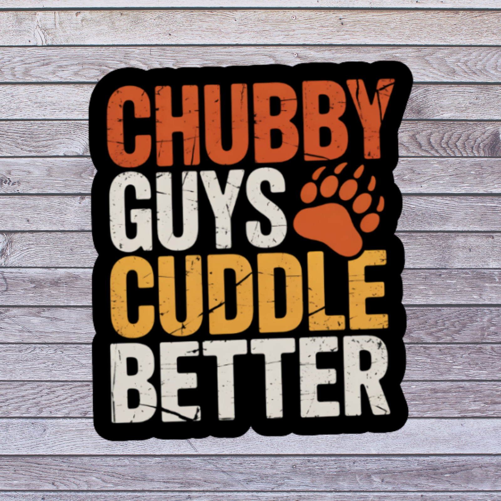 Bear sticker vinyl decal gay pride chubby guys cuddle better LGBTQ humor