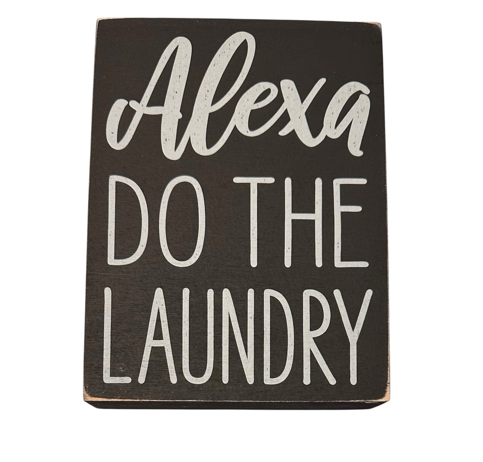 Alexa Do the Laundry Box Sign – Laundry Room Decor – 6×8 Funny Wooden Farmhouse