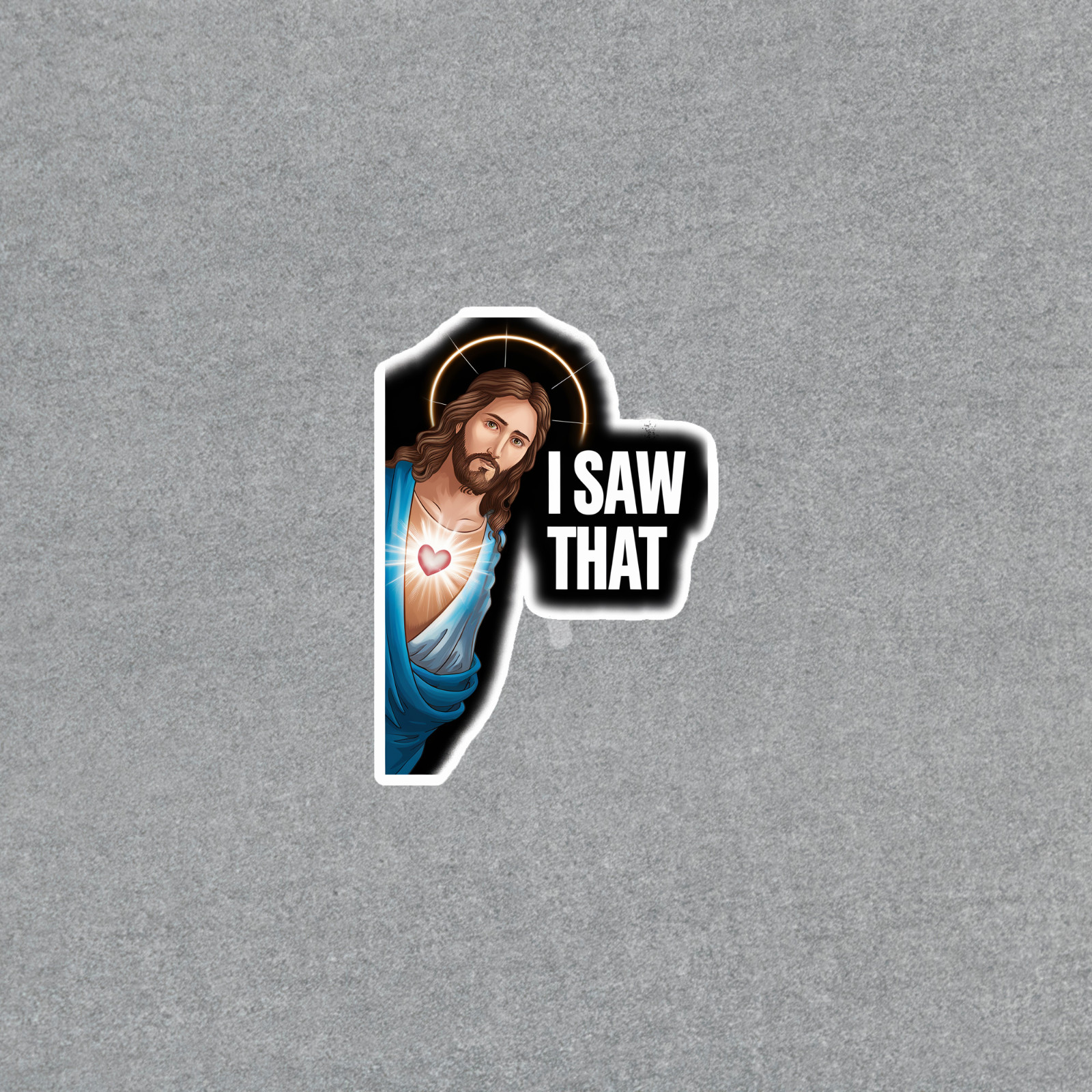 I Saw That Jesus Christ Religious Humor Funny Saying Sticker #4271