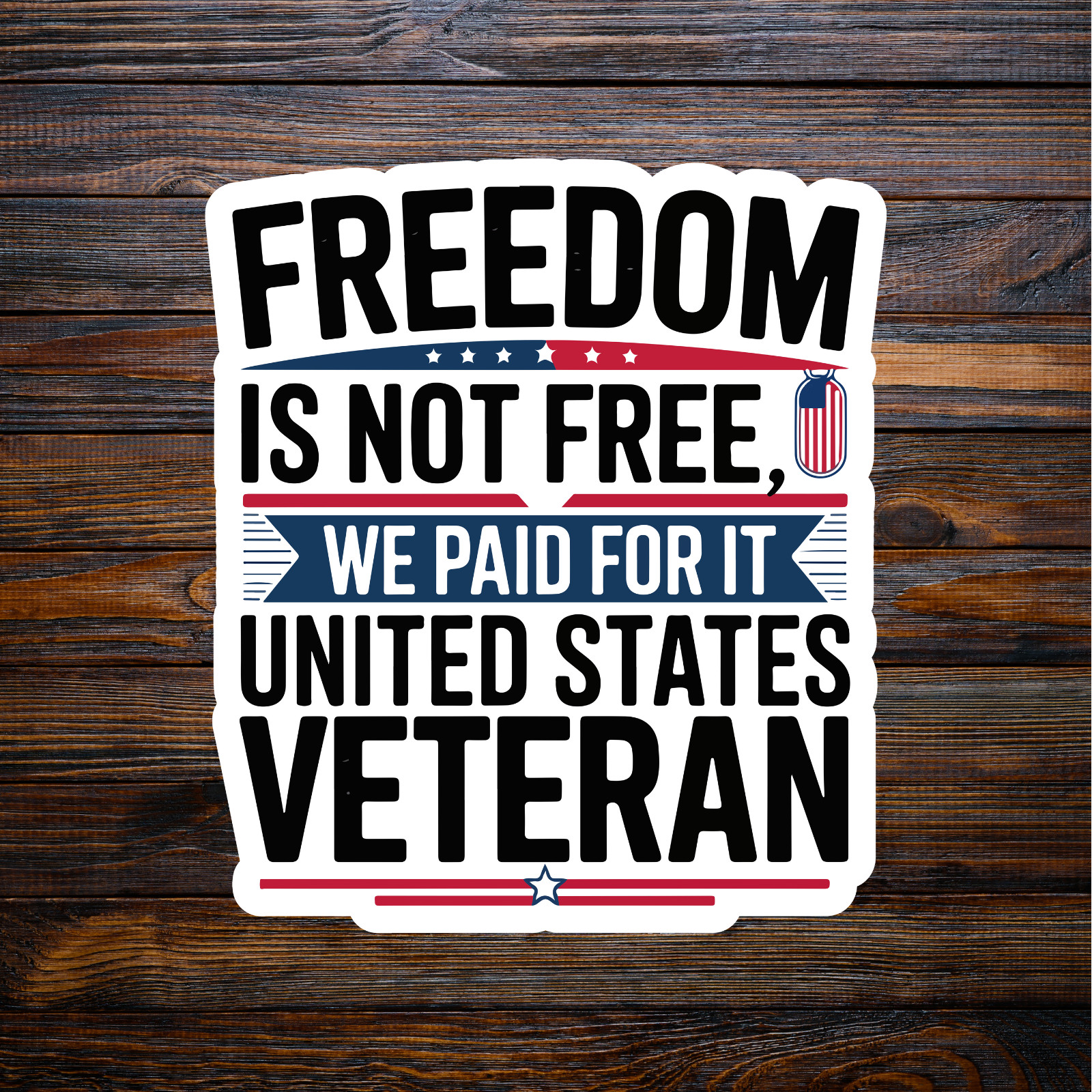 Veteran sticker vinyl decal freedom is not free we paid for it United states