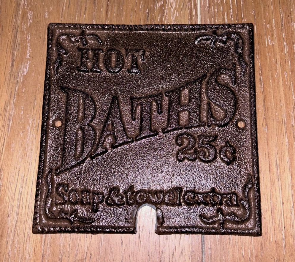Cast Iron Hot Baths 25 Cents Soap & Towel Extra Antique Style Wall Sign – NEW