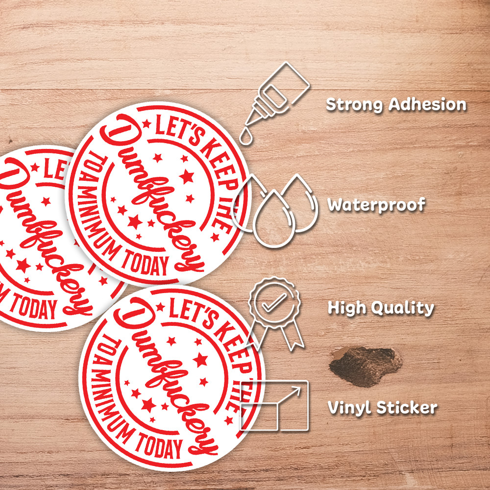 3-Pcs Funny Sticker Let’s Keep The Dumbfkery To A Minimum Vinyl Decal for Laptop