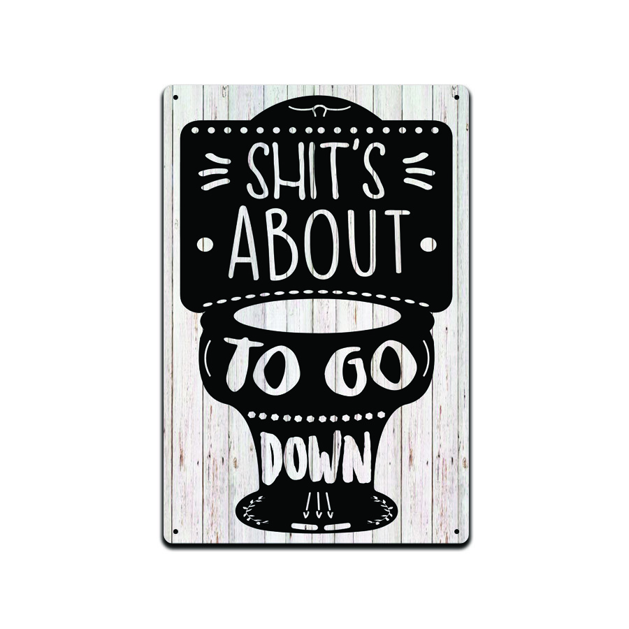 Sh#ts About To Go Down Tin Sign, Funny Bathroom Home Décor, Bar and Office Sign