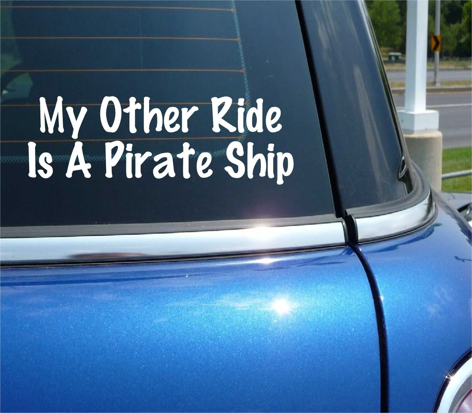 MY OTHER RIDE IS A PIRATE SHIP DECAL STICKER FUNNY BOOTY SAILING JOLLY CAR TRUCK