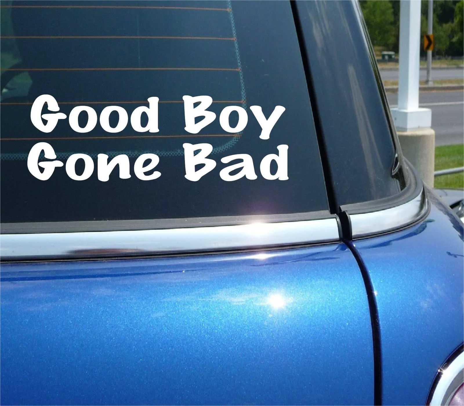 GOOD BOY GONE BAD DECAL STICKER FUNNY LIFE TREATED ATTITUDE JOKE GAG CAR TRUCK
