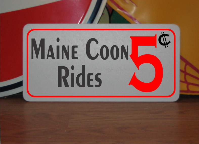 Maine Coon Rides 5 cents Metal Sign