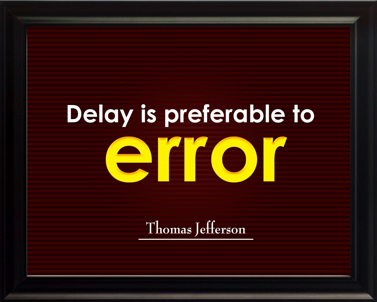 Thomas Jefferson Delay Is Poster Print Picture or Framed Wall Art
