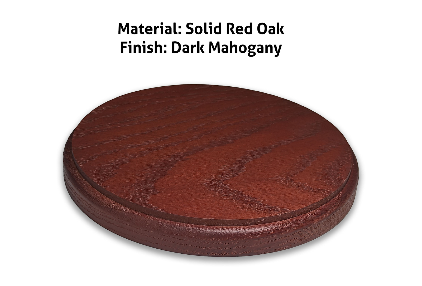 Round Display Base, Solid Red Oak, Mahogany Stain, 7/8 in thick