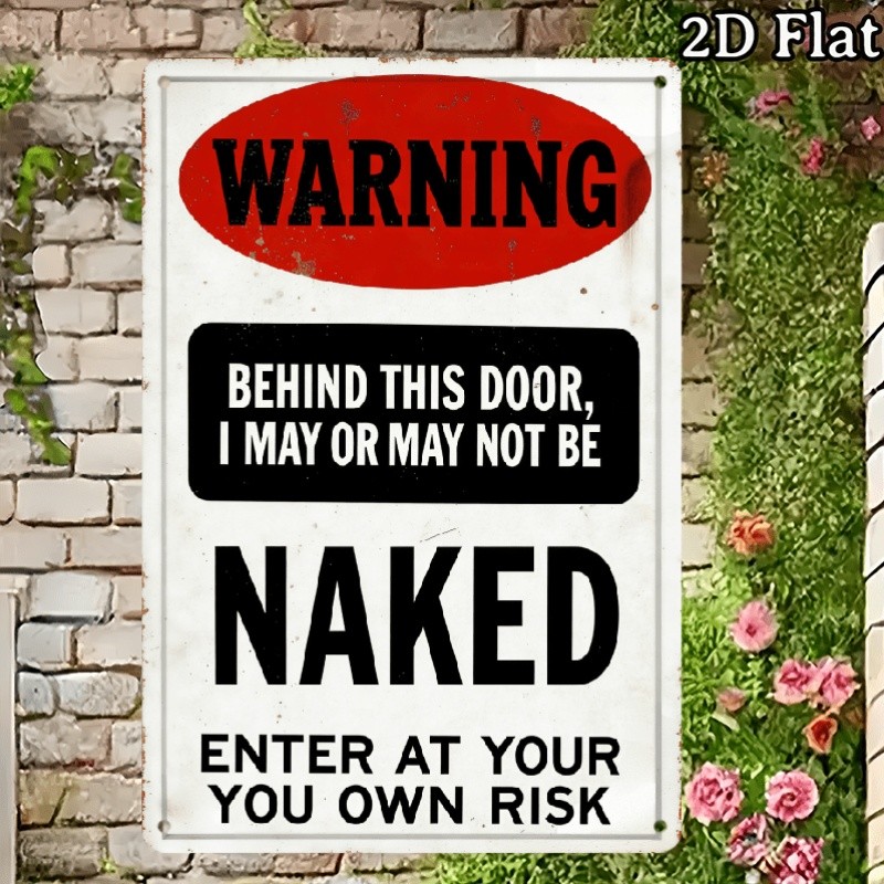 Funny Warning Sign Aluminum 12×8 Inches Behind This Door I May Be Naked