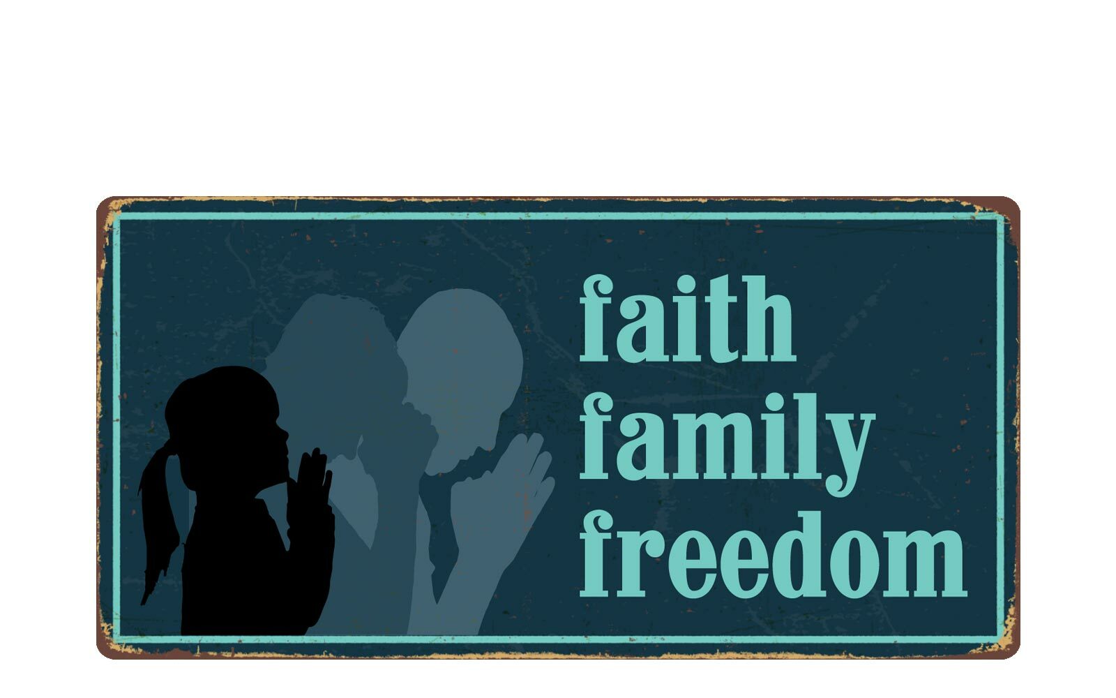 1728HS Faith Family Freedom 5″x10″ Novelty Sign