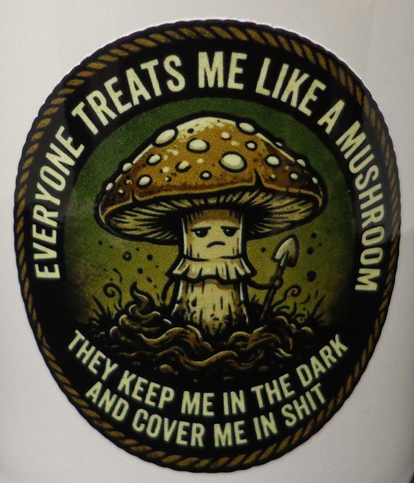 Everyone treats me like a mushroom Sticker 2.5in x 2.5in UV