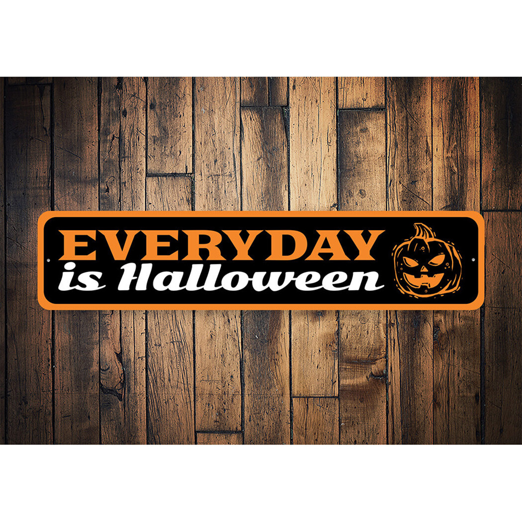 Everyday is Halloween Metal Sign