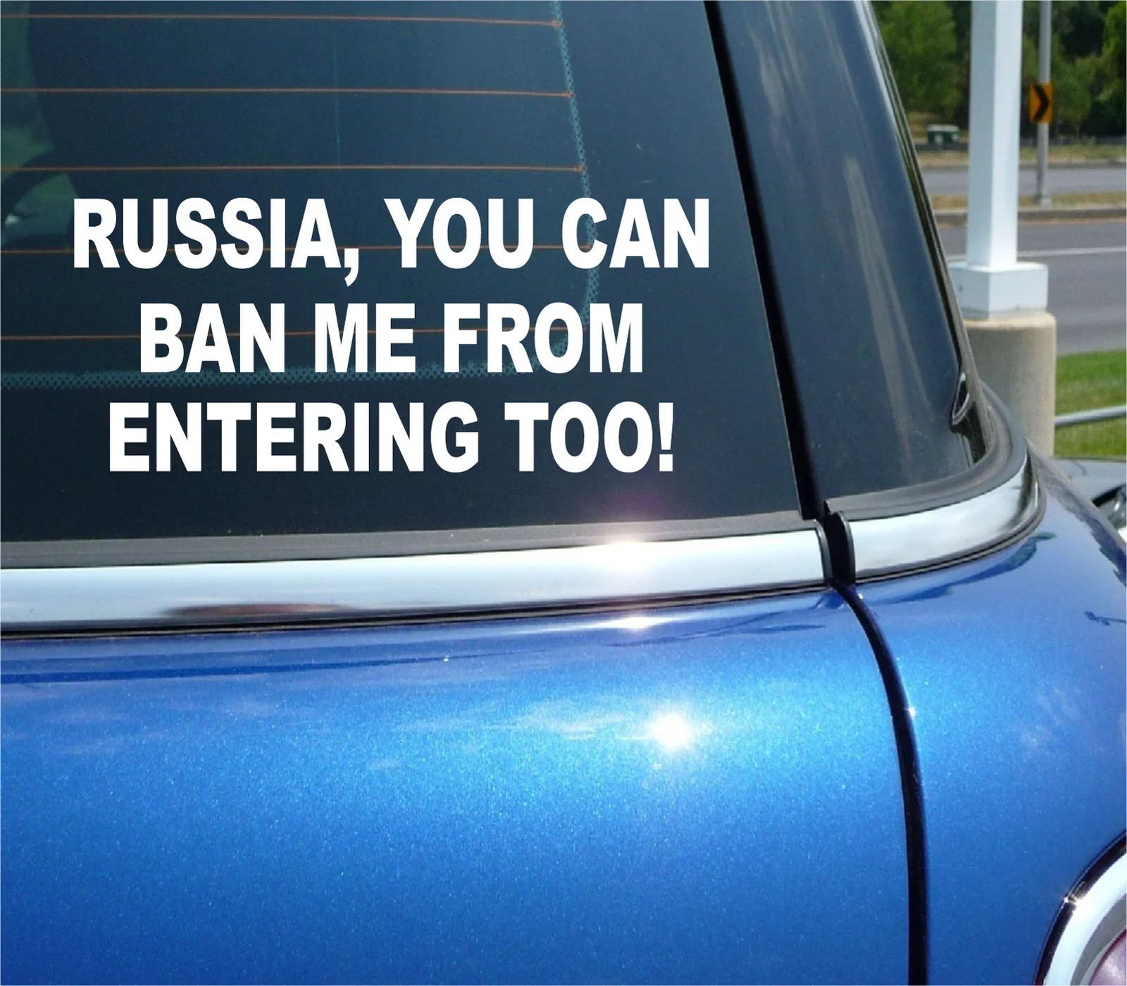 RUSSIA YOU CAN BAN ME FROM ENTERING TOO STICKER DECAL UKRAINE WAR CAR TRUCK