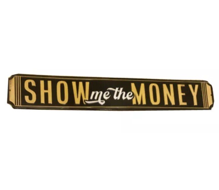 “Show Me The Money” Embossed Metal Tin Sign 20” x 3.33” New