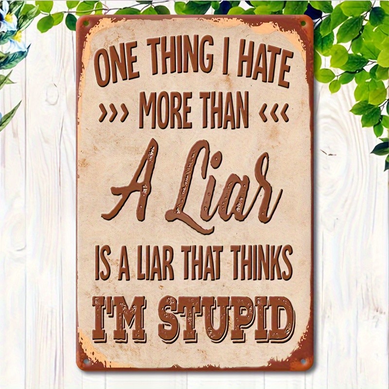 Funny Liar Quote Metal Sign Vintage Rustic Sarcastic Farmhouse Wall Decor Plaque