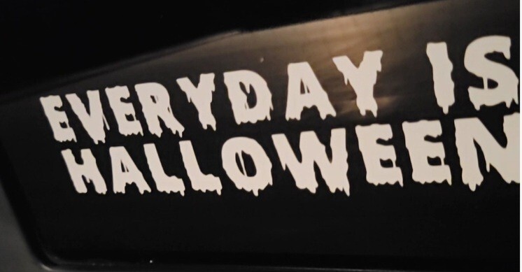 EVERYDAY IS HALLOWEEN Vinyl decal sticker WHITE READY TO SHIP 8in By 2in