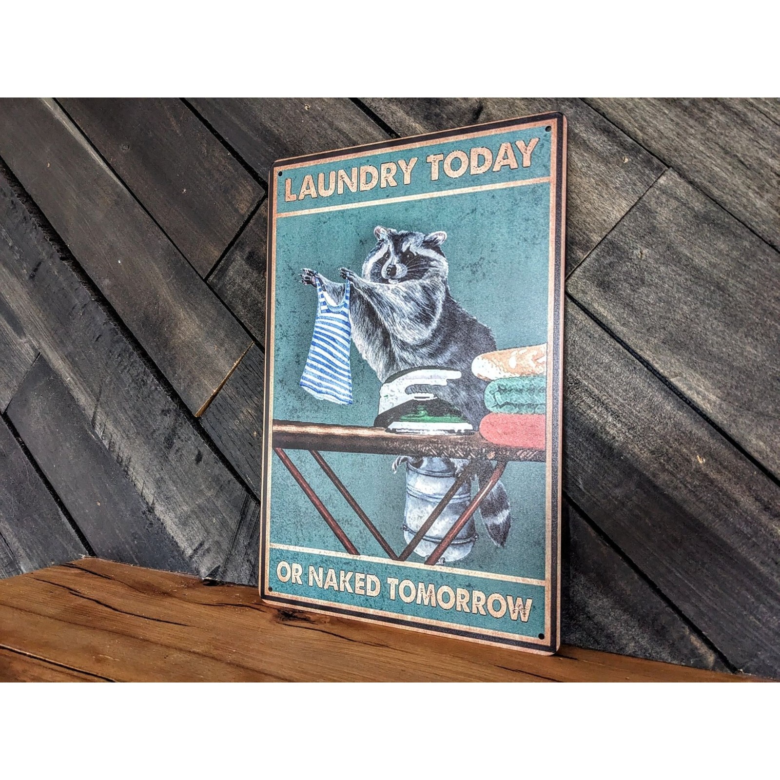 Laundry Today Or Naked Tomorrow – Funny Laundry Room Signs – 12in x 8in