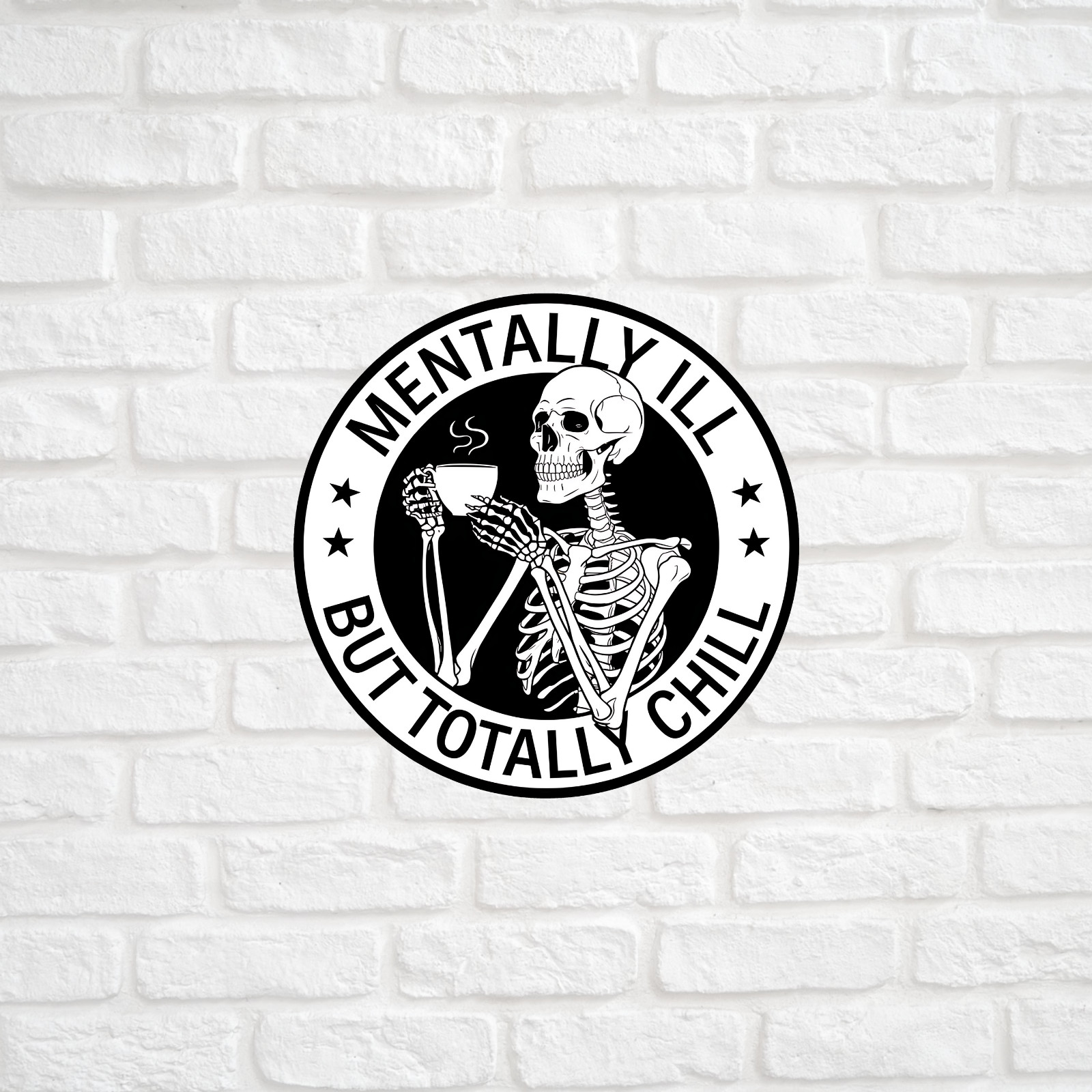 Mentally ill but totally chill sticker vinyl decal funny skeleton sarcastic
