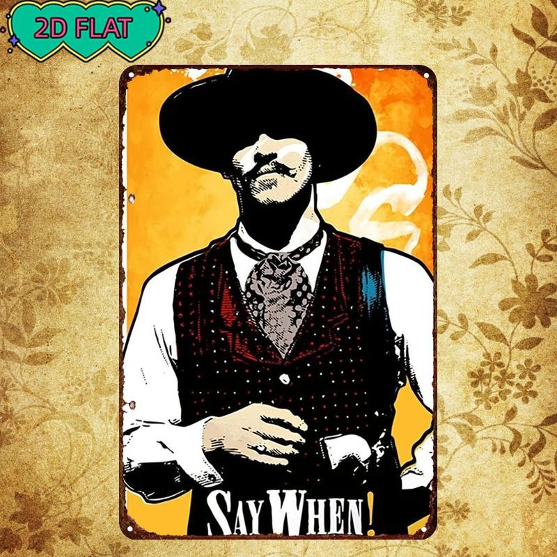 Cowboy Tin Sign – Western “Say When” Gunfighter Metal Poster Wall Art Decor
