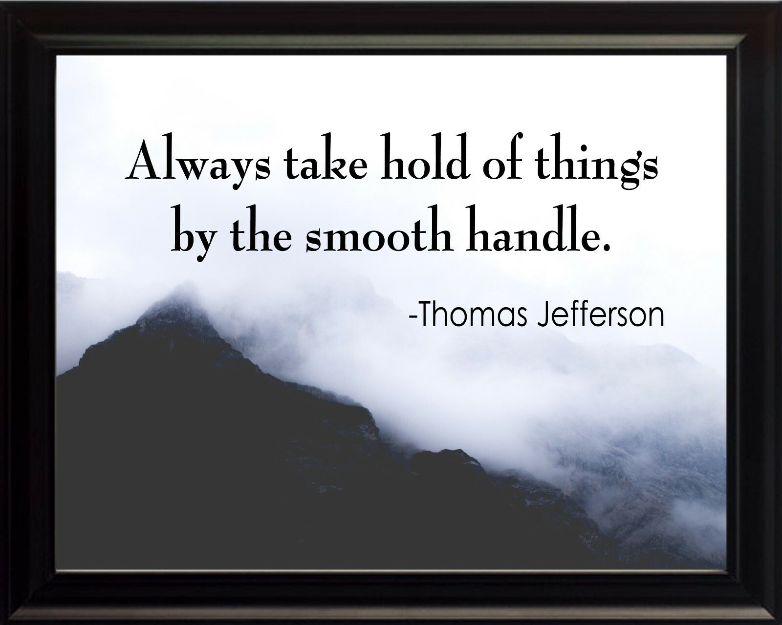 Thomas Jefferson Always Take Poster Print Picture or Framed Wall Art