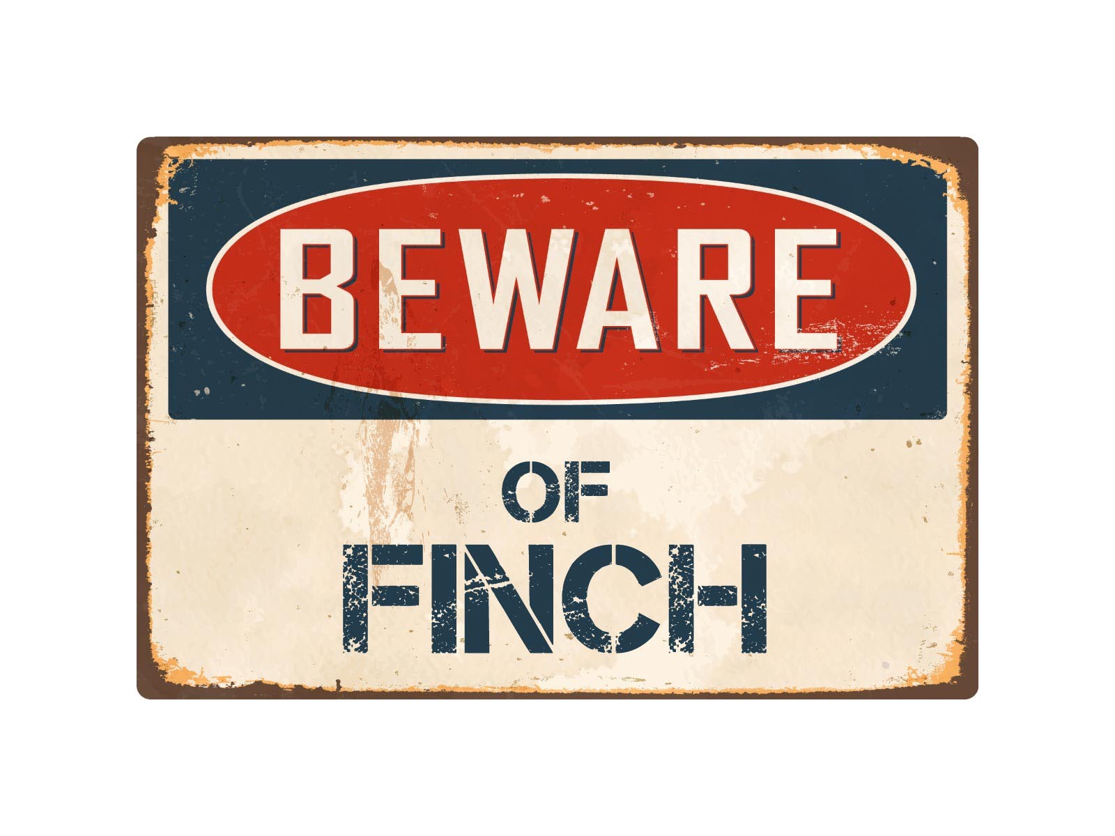 Beware Of Finch 8″ x 12″ Vintage Aluminum Retro Metal Sign VS170
