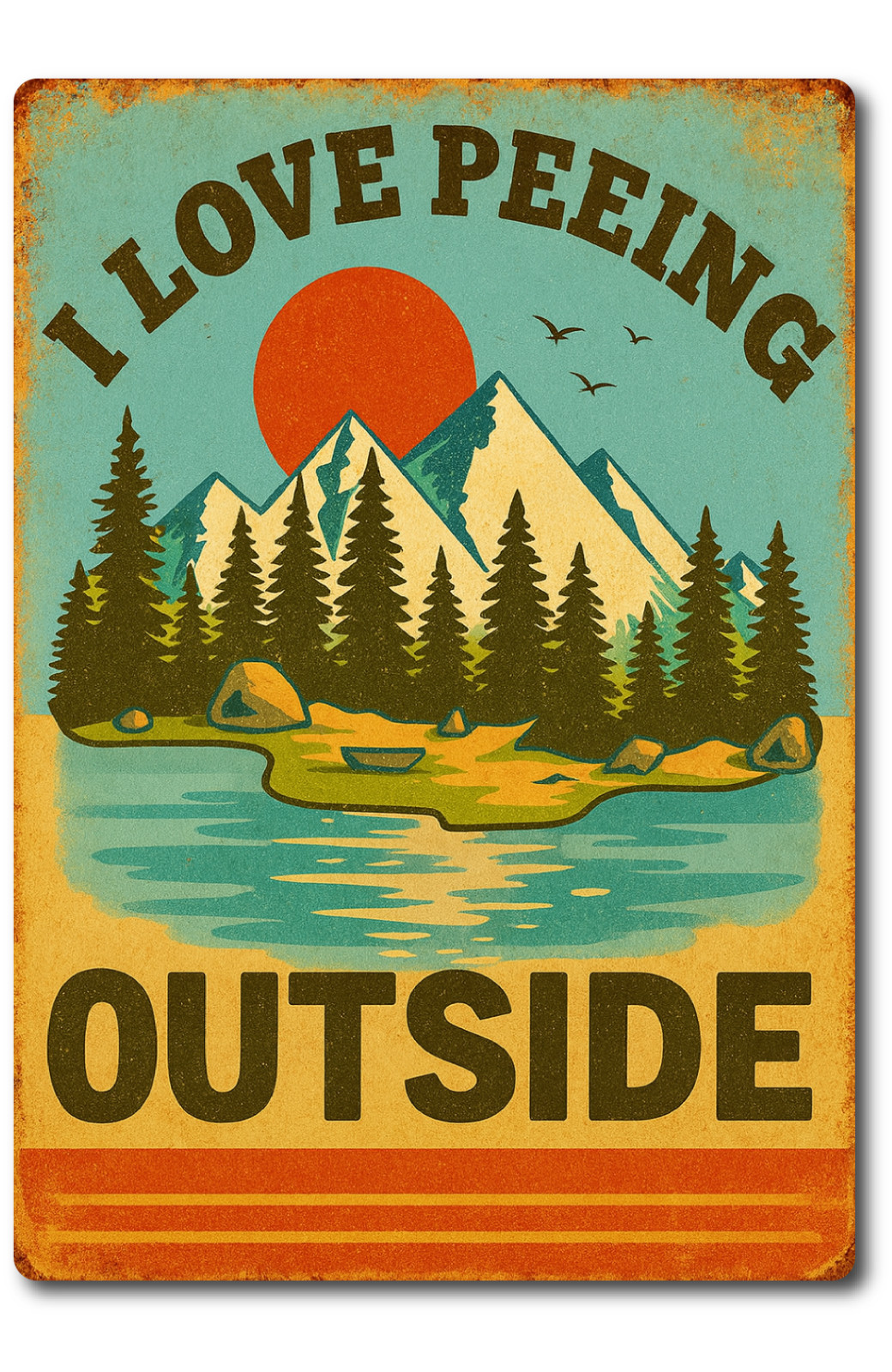 Funny I Love Peeing Outside Sign – 8×12 Aluminum Outdoor Camping Cabin Decor