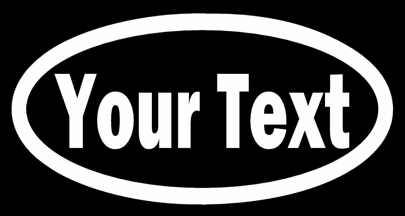 CUSTOM YOUR TEXT – OVAL – Vinyl Decal Sticker Car Window Bumper Personalized