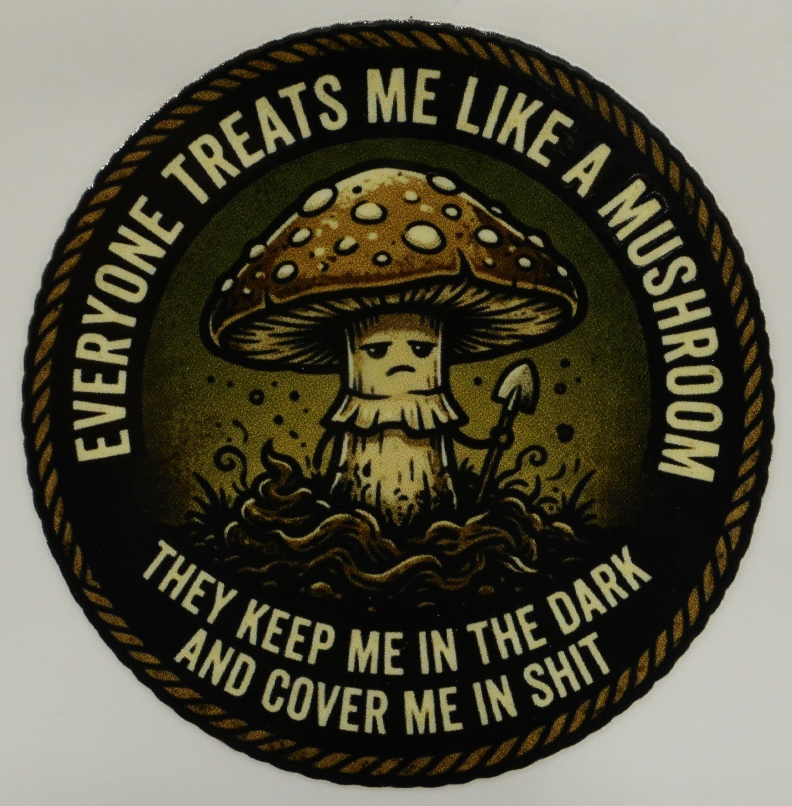 Everyone treats me like a mushroom Sticker 2.5in x 2.5in UV