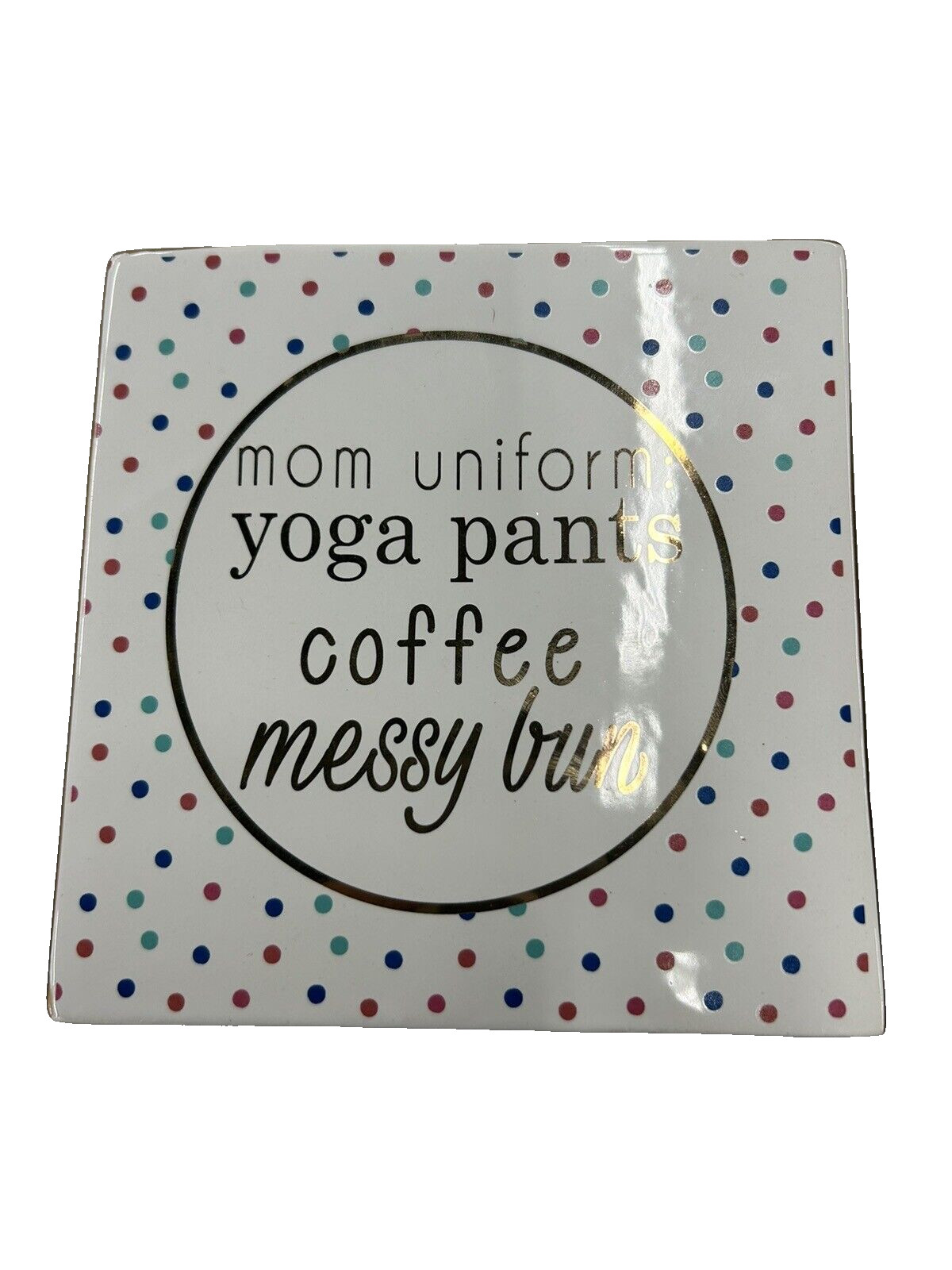 Mom Uniform: Yoga Pants Coffee Messy Bun – Funny Home Decor For Mom